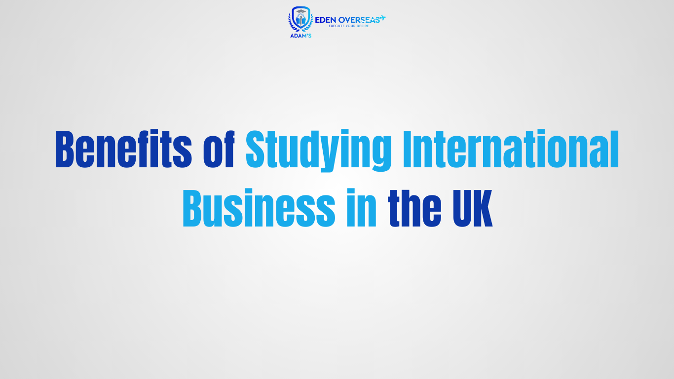 Benefits of Studying International Business in the UK